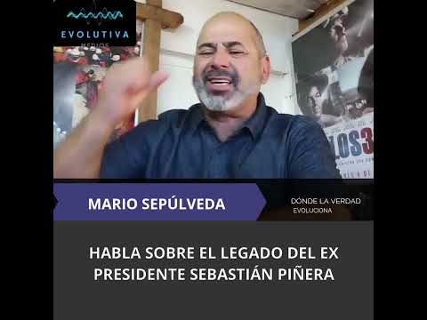 "MARIO SEPÚLVEDA HABLA SOBRE EL LEGADO DE SEBASTIÁN PIÑERA"