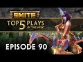 SMITE - Top 5 Plays #90 