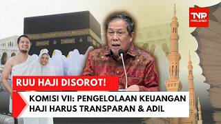 DARI KOMPLEKS PARLEMEN : DPR RI Soroti Pengelolaan Keuangan Haji Harus Transparan!