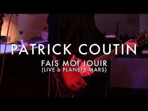 Patrick Coutin - Fais Moi Jouir (Froggy's Live)