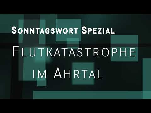 86 Sonntagswort Spezial - Flutkatastrophe im Ahrtal