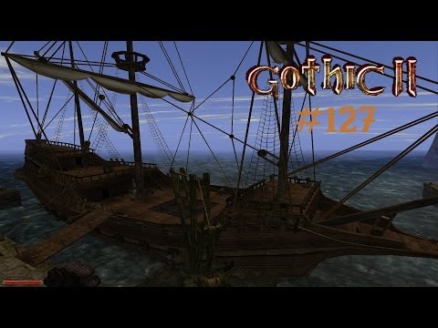 Let's Play Gothic II - Die Nacht des Raben #127 [Deutsch] [Full HD] - Das Schiff der Paladine