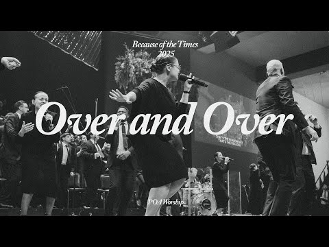 Over and Over | Because of the Times 2025 - POA Worship