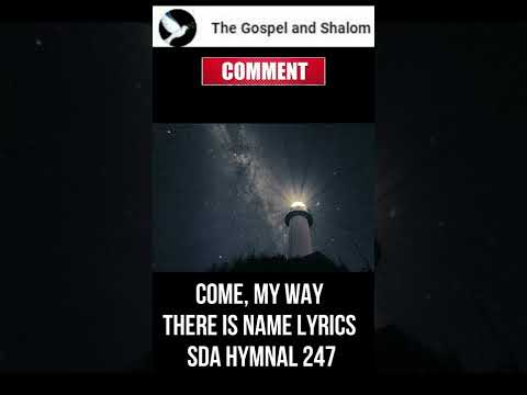 Come, My Way There is Name Lyrics SDA Hymnal 247