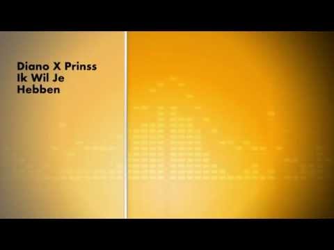 Diano x Prinss - Ik Wil Je Hebben