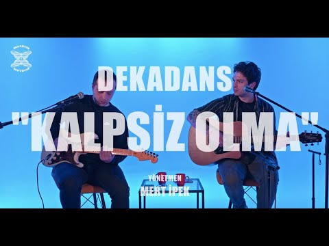 DEKADANS - KALPSİZ OLMA (CANLI AKUSTİK PERFORMANS)