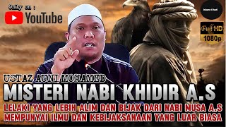 Download lagu MISTERI KEBIJAKSANAAN NABI KHIDIR A.S - USTAZ AUNI MOHAMED mp3