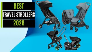Best Travel Strollers 2026- The Only 8 You Should Consider Today