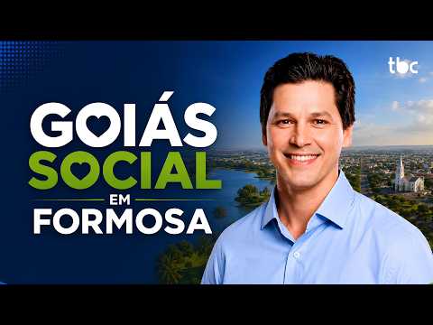 ABERTURA DO GOIÁS SOCIAL EM FORMOSA | GOIÁS NA BRASIL CENTRAL | 19/05/2026