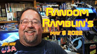 Random Ramblin's (May 8 2022)