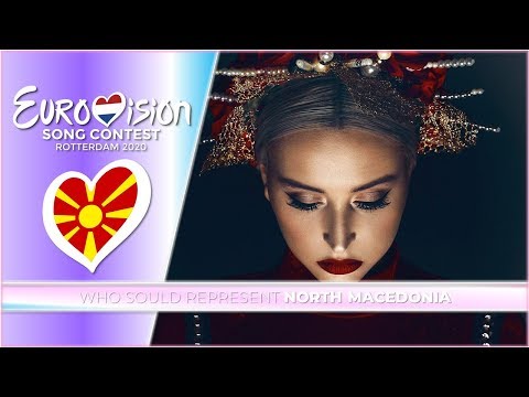 Eurovision 2020 - Who Should Represent North Macedonia? 🇲🇰