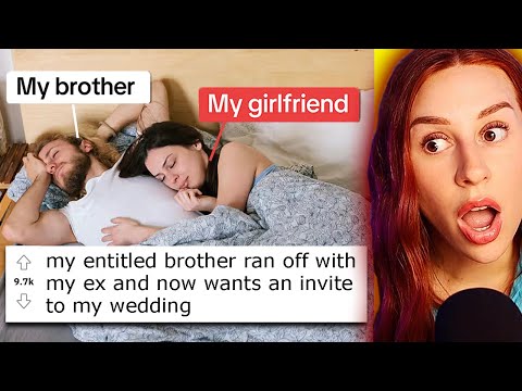 my entitled brother ran off with my ex and now wants an invite to my wedding - REACTION