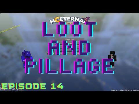 Pillaging And Looting [MC Eternal Unedited Episode 14]