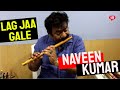 Flute Naveen plays the song Lag Jaa Gale || SudeepAudio.com
