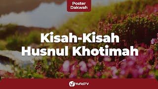 Download lagu Husnul Khotimah: Kisah NYATA Kematian Husnul Khotimah yang Menyentuh Hati - Poster Dakwah Yufid TV mp3