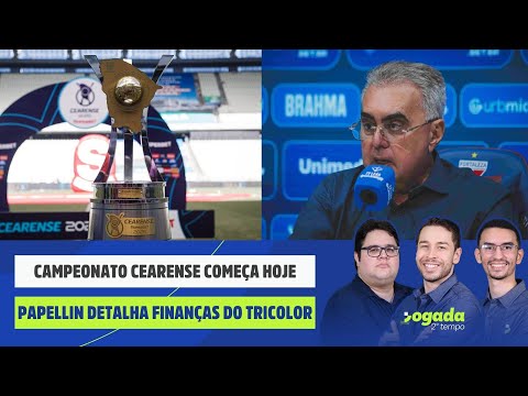 CAMPEONATO CEARENSE COMEÇA HOJE | PAPELLIN DETALHA FINANÇAS DO TRICOLOR | JOGADA 2º TEMPO 06/01/25