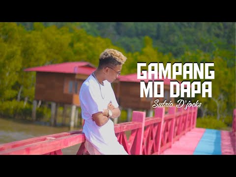 Sutrio D'jocks - Gampang Mo Dapa Official Music Video