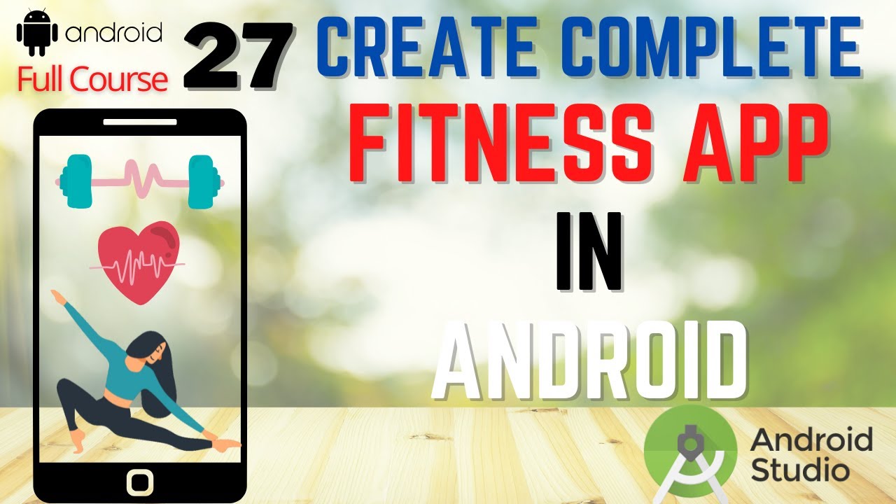 Complete Workout Fitness App in Android Studio | Workout App development in Android Full Course #27