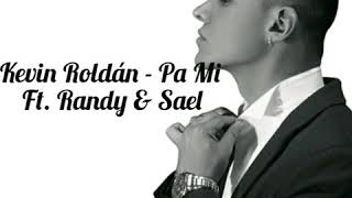 Kevin Roldán - Pa Mi Ft. Randy &amp; Sael (Official Audio)