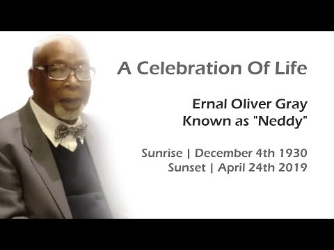 A Celebration Of Life |  Ernal Oliver Gray Known as "Neddy"