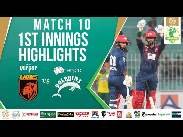 1st Innings Highlights | Nurpur Lions vs Engro Dolphins | Match 10 | Bahria Town Champions Cup 2024