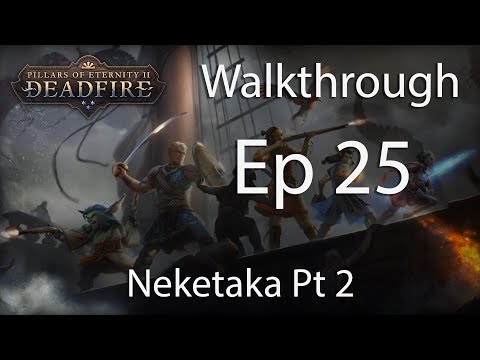 Pillars of Eternity 2 POTD Walkthrough - E25 Neketaka Pt 2