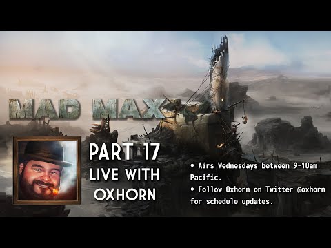 Oxhorn Plays Mad Max - Part 17