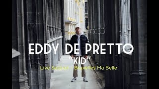 Eddy de Pretto - KID - Live Session &quot;Bruxelles Ma Belle&quot; 2/2