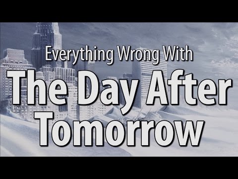 Everything Wrong With The Day After Tomorrow