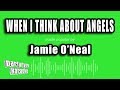 Jamie O'Neal - When I Think About Angels (Karaoke Version)