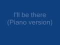 I'll be there (piano version) 