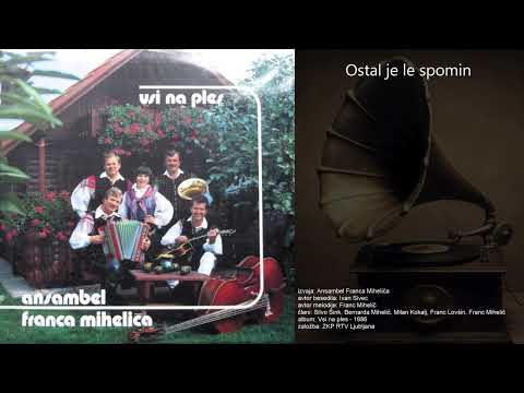 Ostal je le spomin - Ansambel Franca Miheliča