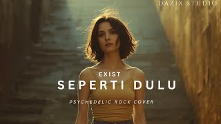 Download lagu Seperti Dulu - Exist (Ai Psychedelic Rock Cover)  mp3