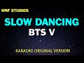 V 'Slow Dancing' (Karaoke Original Version)