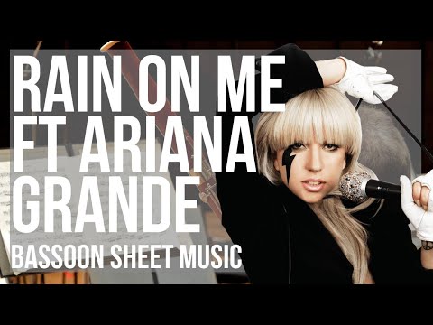 Bassoon Sheet Music: How to play Rain on Me ft Ariana Grande by Lady Gaga