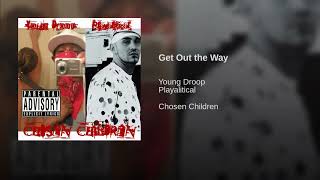 playalitical feat young Droop 209  Get Out the Way
