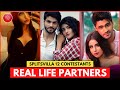 Splitsvilla 12 Contestants Real Life Partners Revealed