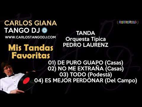 TANDA Orquesta Típica Pedro LAURENZ - DE PURO GUAPO / NO ME EXTRAÑA / TODO / ES MEJOR PERDONAR