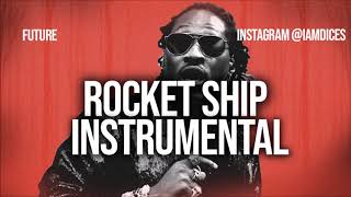 Future &quot;Rocket Ship&quot; Instrumental Prod. by Dices *FREE DL*