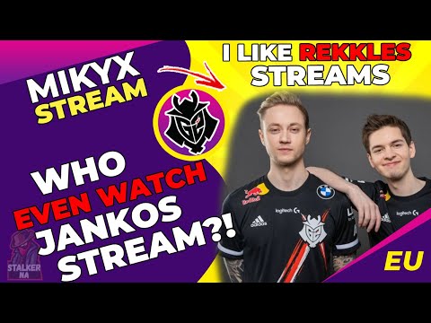 G2 Mikyx About League Streamers - I Like To Watch G2 Rekkles Streams!