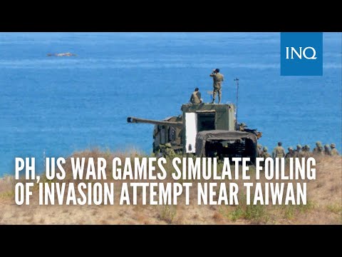 PH, US war games simulate foiling of invasion attempt near Taiwan