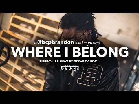 FlippaVille Snax ft. Strap Da Fool - Where I Belong (Shot By @bcpbrandon)