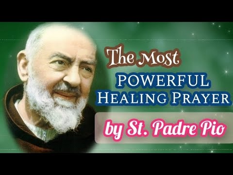 The Most Powerful Healing Prayer by St. Padre Pio🙏🌹