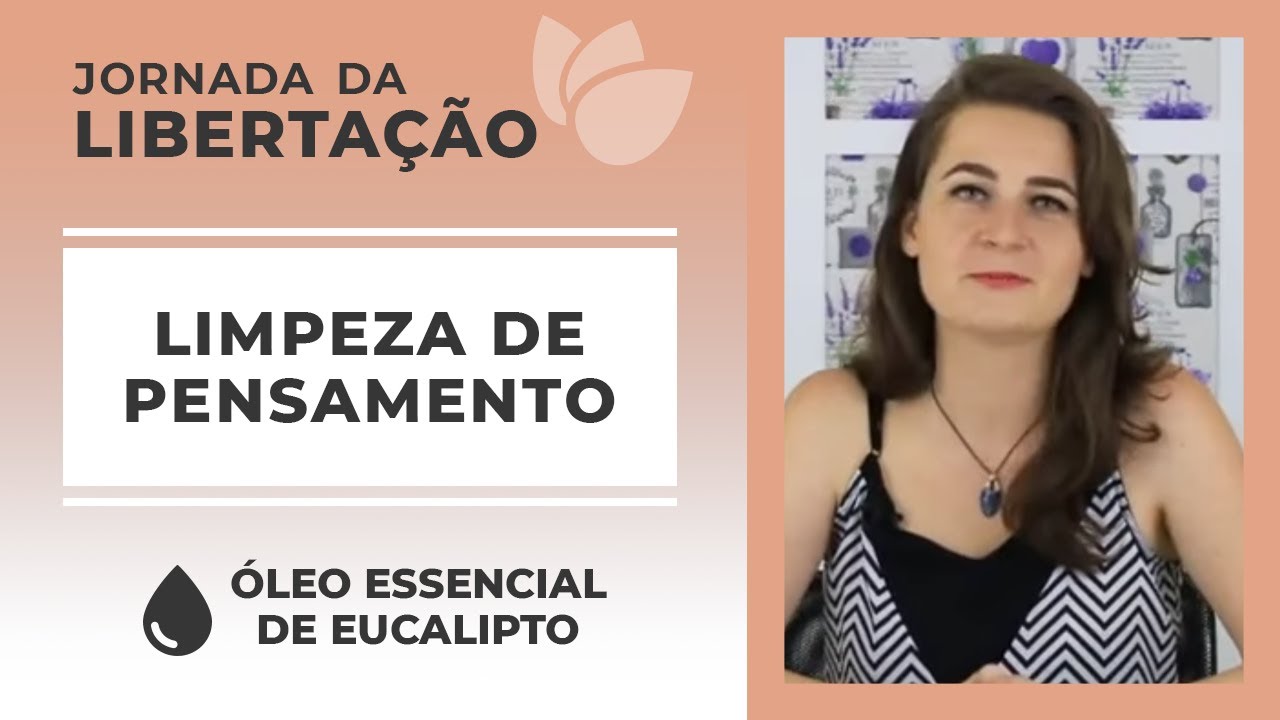 Liberte-se dos pensamentos negativos com o Óleo Essencial de Eucalipto | Jornada da Libertação