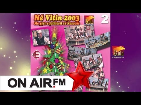 NE VITIN 2003 ME YJET E FOLKLORIT TE KOSOVES - Mustafa Blaku