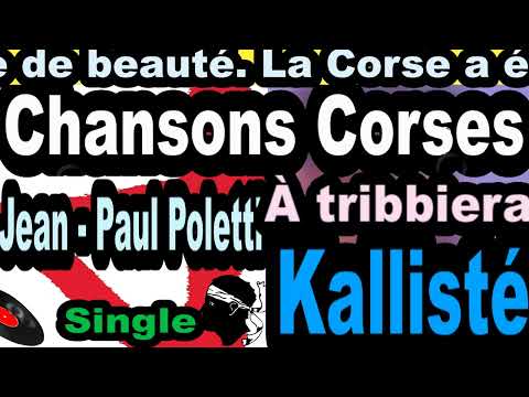 LES PLUS BELLES CHANSONS CORSES  JEAN - PAUL POLETTI  - SINGLE À TRIBBIERA - CORSU KALLISTÉ OLIVI