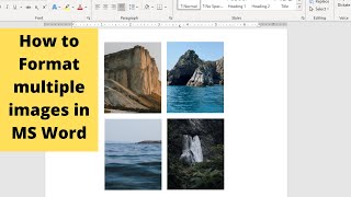 How to insert, format, and group multiple images in MS Word.
