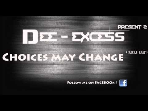 Dee-Excess - Choices May Change ( Official Preview )