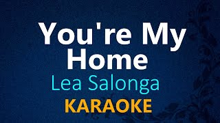 YOU&#39;RE MY HOME - Lea Salonga (KARAOKE VERSION)