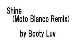 Booty Luv - Shine (Moto Blonco Remix)